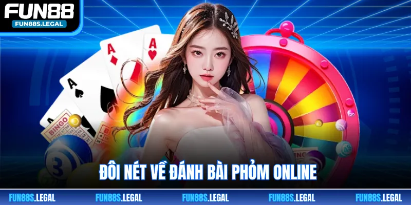 Đôi nét về đánh bài Phỏm online
