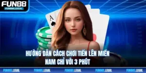 Hướng Dẫn Cách Chơi Tiến Lên Miền Nam Chỉ Với 3 Phút