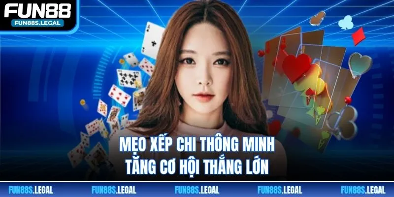 Mẹo xếp chi thông minh tăng cơ hội thắng lớn