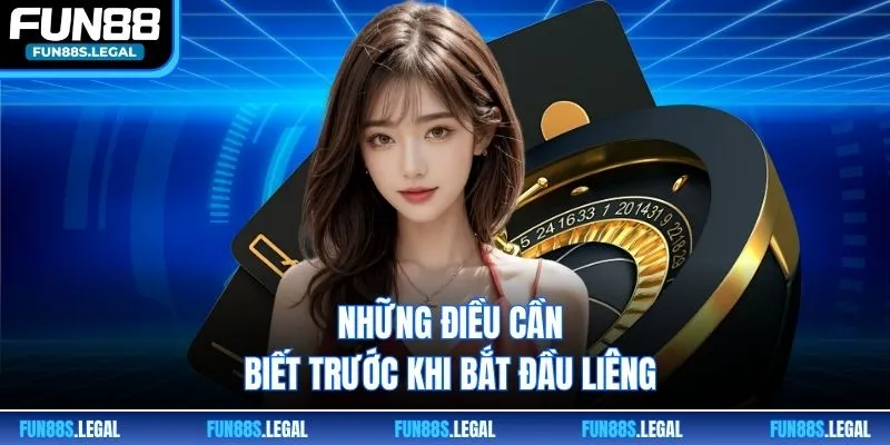 Những điều cần biết trước khi bắt đầu Liêng 