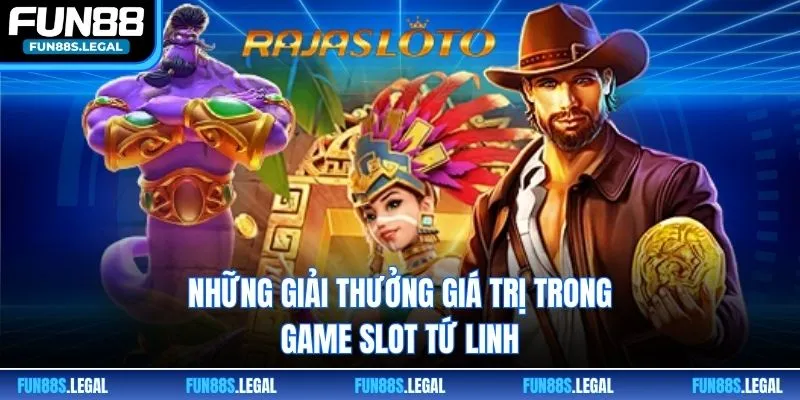 Những giải thưởng giá trị trong game slot Tứ Linh