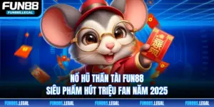 Nổ Hũ Thần Tài Fun88 - Siêu Phẩm Hút Triệu Fan Năm 2025