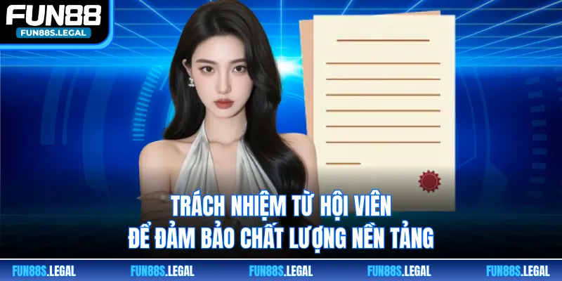 Trách nhiệm từ hội viên để đảm bảo chất lượng nền tảng